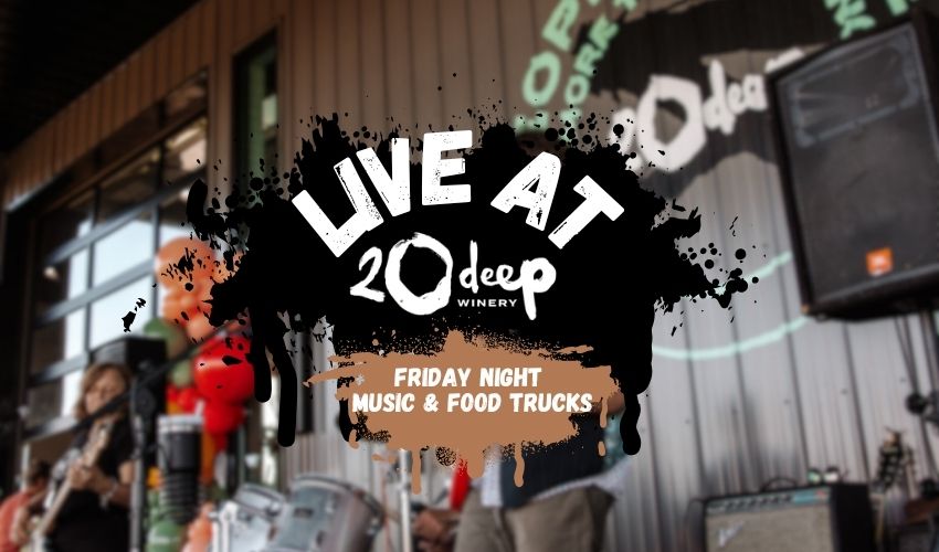 Live at 20 Deep Winery, Music and Food Trucks